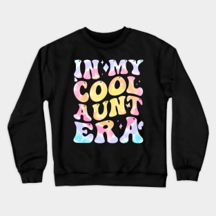 Groovy In My Cool Aunt Era Back To School 1St Day School Crewneck Sweatshirt